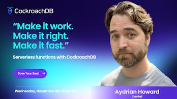 Featured Image for Make it Work, Make it Right, Make it Fast - Serverless Functions with CockroachDB