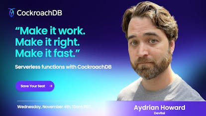 Make it Work, Make it Right, Make it Fast - Serverless Functions with CockroachDB