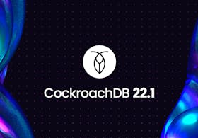 CockroachDB 22.1: Build your way from prototype to super-scale Featured Image
