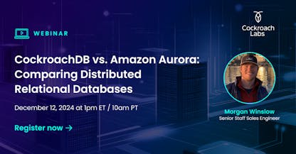 CockroachDB vs. Amazon Aurora: Comparing Distributed Relational Databases