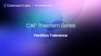 Understanding the CAP Theorem - Partition Tolerance | Webinar
