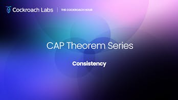 Featured Image for Understanding the CAP Theorem - Consistency | Webinar