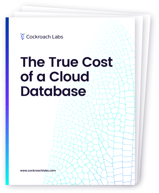 The True Cost of a Cloud Database | Cockroach Labs