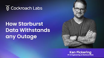 Featured Image for How Starburst Data withstands any outage with a multi-region application built on CockroachDB