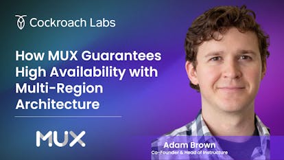 The Cockroach Hour: How MUX Guarantees High Availability with Multi-Region Architecture