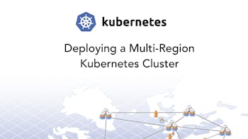 Featured Image for Deploying a Multi-Region Kubernetes Cluster