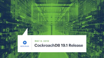 Featured Image for What’s New in CockroachDB 19.1: Enhanced Security, Extended CDC & Optimized Queries