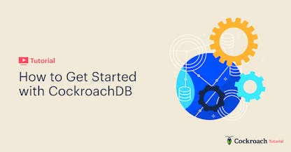 How to Get started with CockroachDB
