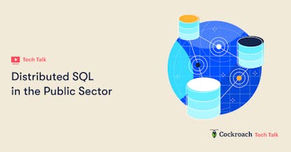 Distributed SQL and Cloud-Native Apps in the Public Sector