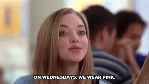 Mean Girls: On Wednesdays, we wear pink.