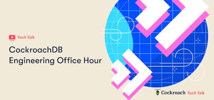 Featured Image for CockroachDB Engineering Office Hour