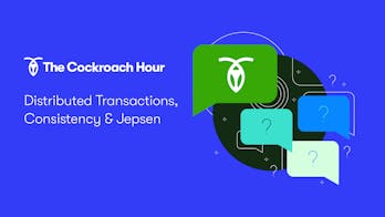 Featured Image for The Cockroach Hour: Distributed Transactions, Consistency & Jepsen