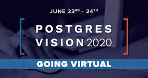 Postgres Vision 2020