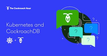 Featured Image for The Cockroach Hour: Kubernetes and Databases