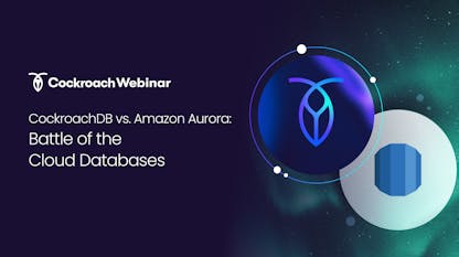 CockroachDB vs. Amazon Aurora: Battle of the Cloud Databases