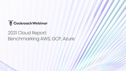 2021 Cloud Report: Benchmarking AWS, GCP, Azure